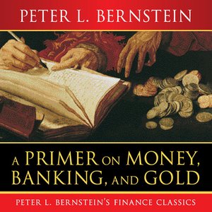 cover image of A Primer on Money, Banking, and Gold